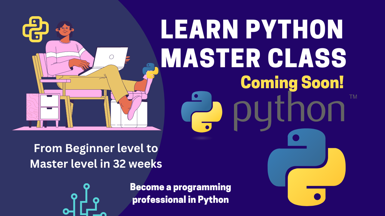 Learn Python Programming Masterclass: COMING SOON!